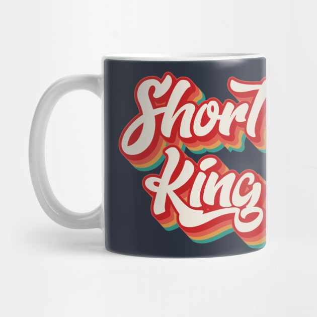 Short King by n23tees